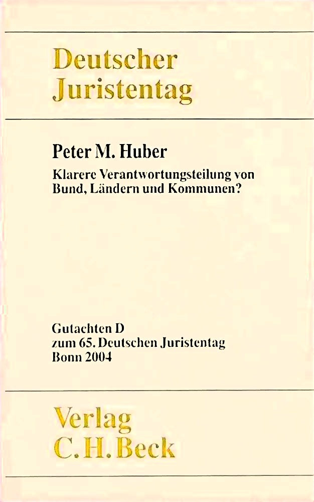 Verhandlungen des 65. Deutschen Juristentages Bonn 2004 Bd. I Tl. D: Klarere Verantwortungsteilung von Bund Ländern und Kommunen? (Verhandlungen des Deutschen Juristentages (65.) in Bonn 2004)