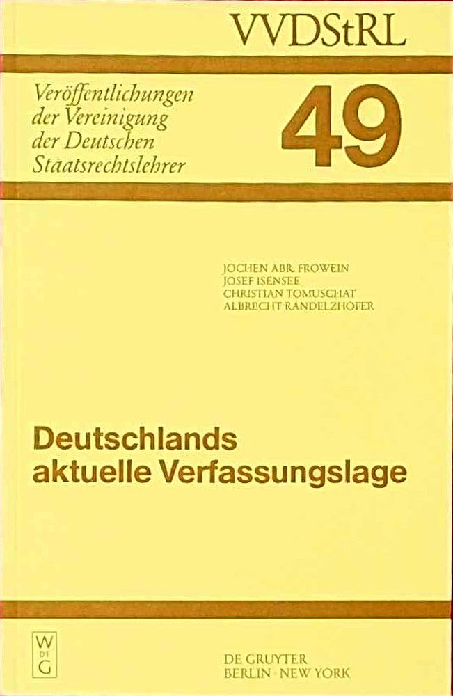 Deutschlands aktuelle Verfassungslage: Berichte und Diskussionen auf der Sondertagung der Vereinigung der Deutschen Staatsrechtslehrer in Berlin am ... Deutschen Staatsrechtslehrer 49 Band 49)