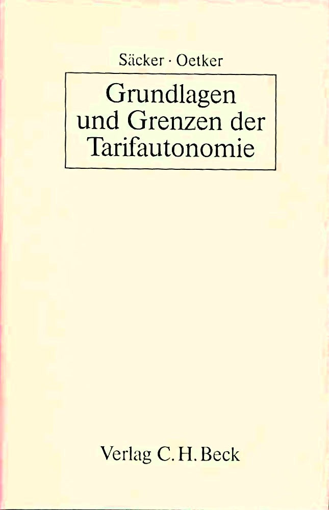 Grundlagen und Grenzen der Tarifautonomie: Erläutert anhand aktueller tarifpolitischer Fragen