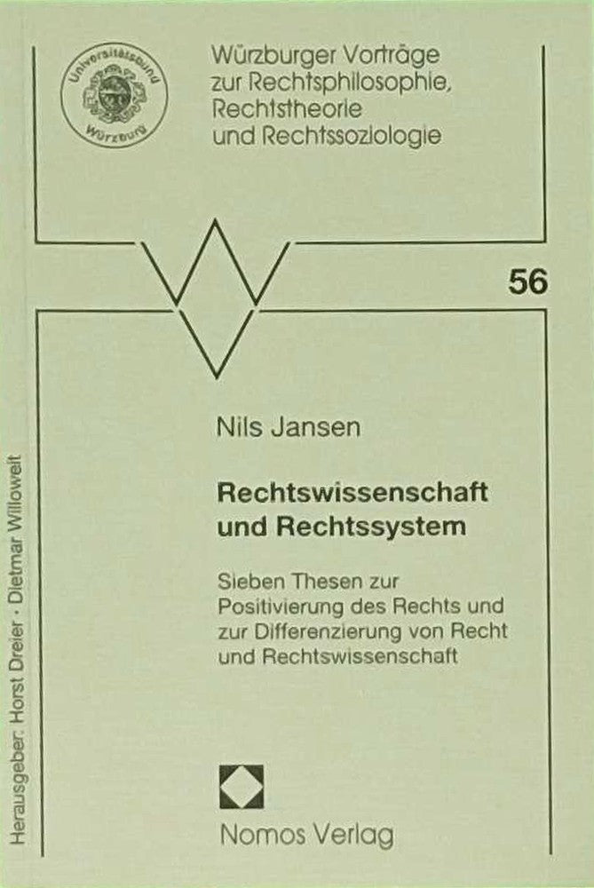 Rechtswissenschaft und Rechtssystem: Sieben Thesen zur Positivierung des Rechts und zur Differenzierung von Recht und Rechtswissenschaft (Würzburger ... Rechtstheorie und Rechtssoziologie Band 56)