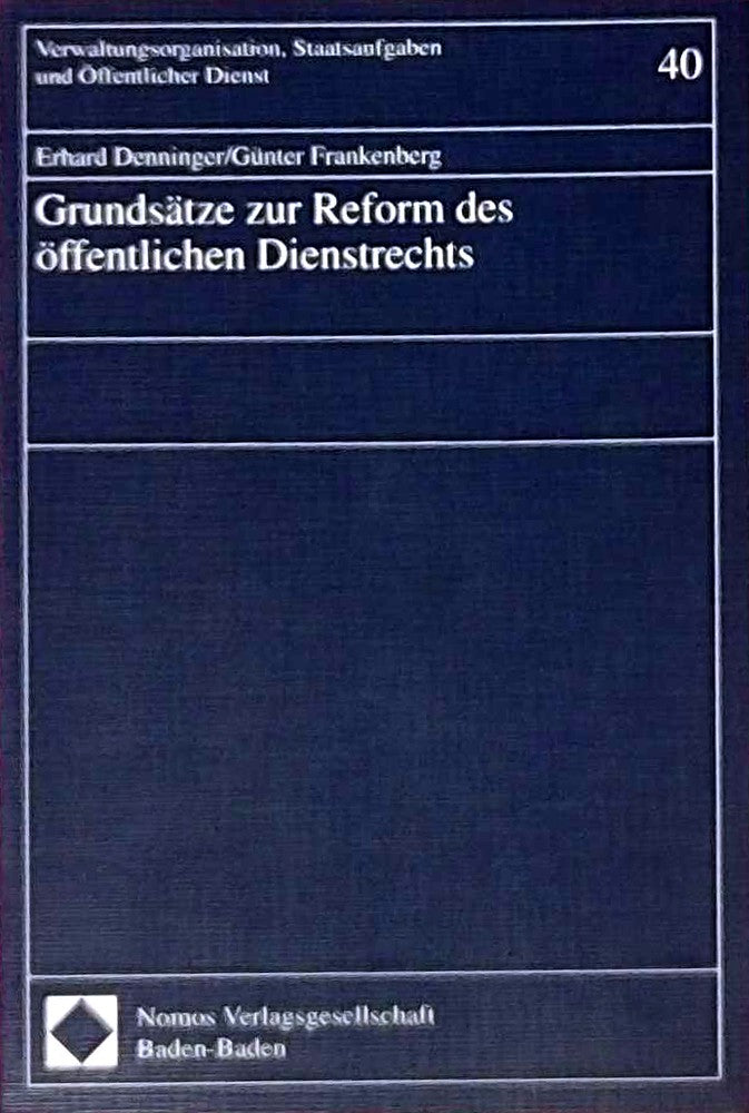 Grundsätze zur Reform des öffentlichen Dienstrechts (Verwaltungsorganisation Staatsaufgaben und Öffentlicher Dienst)