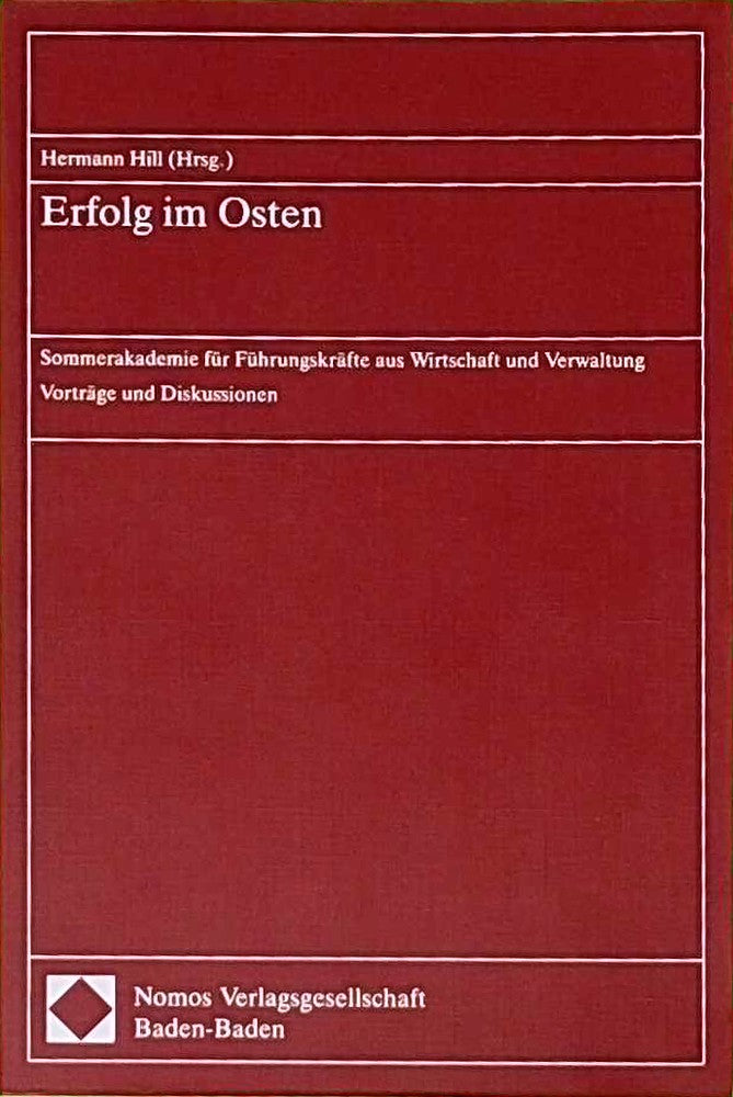 Erfolg im Osten: Sommerakademie für Führungskräfte aus Wirtschaft und Verwaltung? Vorträge und Diskussionen