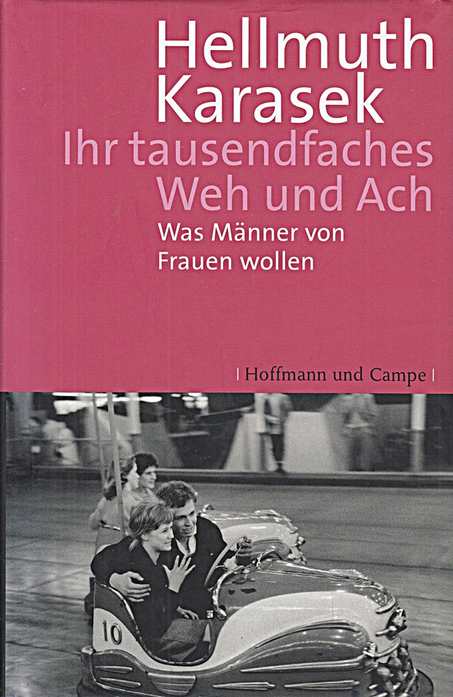 Ihr tausendfaches Weh und Ach: Was Männer von Frauen wollen