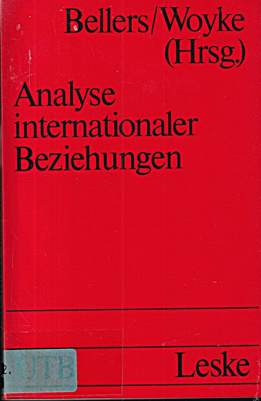 Analyse internationaler Beziehungen: Methoden - Instrumente - Darstellungen