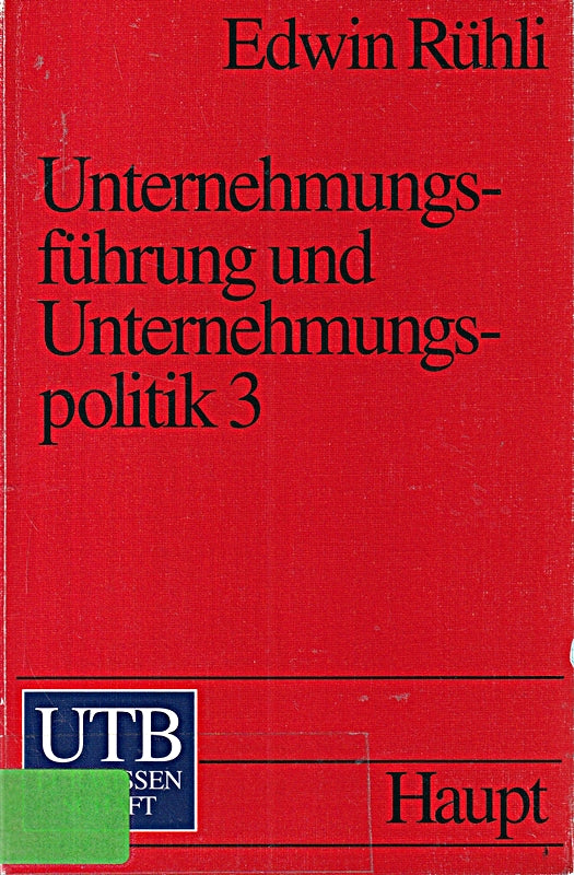 Unternehmungsführung und Unternehmungspolitik 3. Die Willensdurchsetzung im Führungsprozess