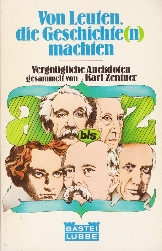 Von Leuten die Geschichte (n) machten - Vergnügliche Anekdoten