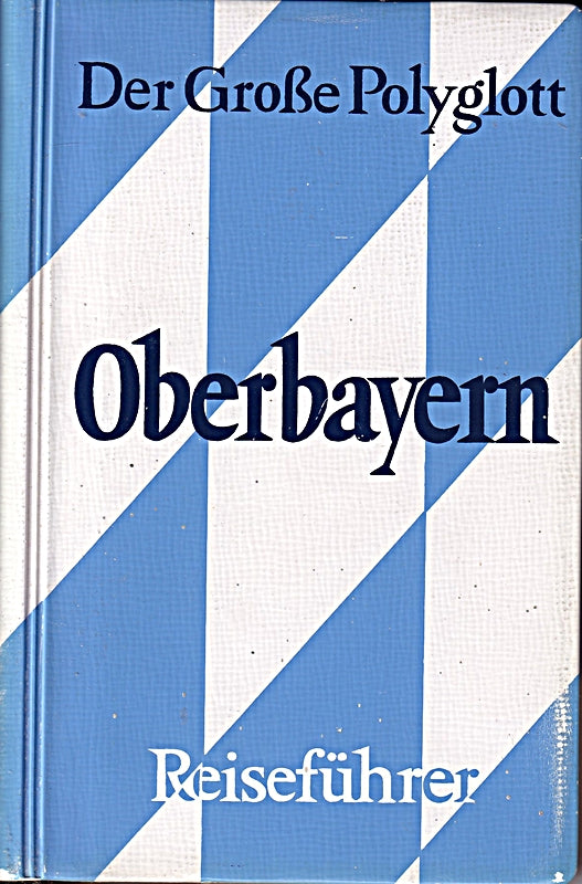 Oberbayern (Polyglott. Grosse Polyglott Reiseführer)