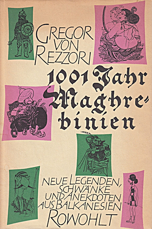 1001 Jahr Maghrebinien : Eine Festschrift Mit 78 Zeichn. vom Verf.