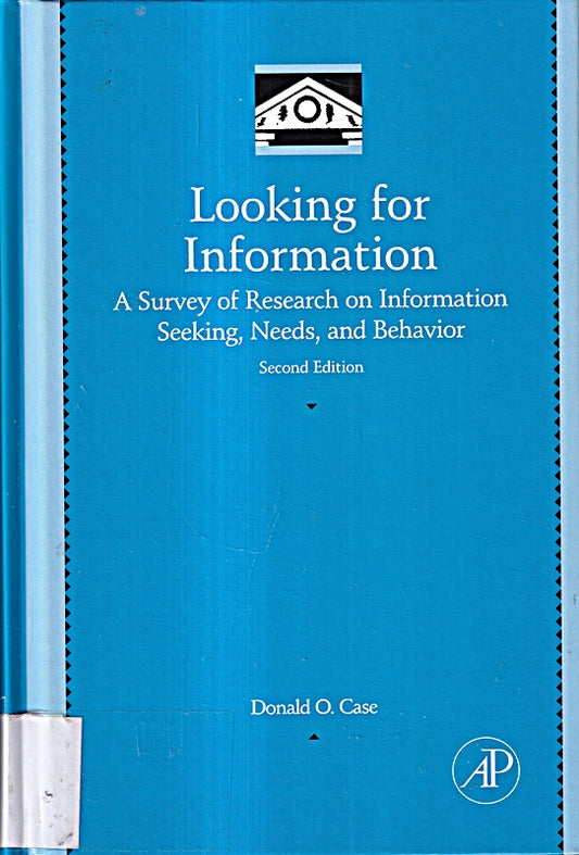 Looking for Information: A Survey of Research on Information Seeking  Needs  and Behavior (Library and Information Science)