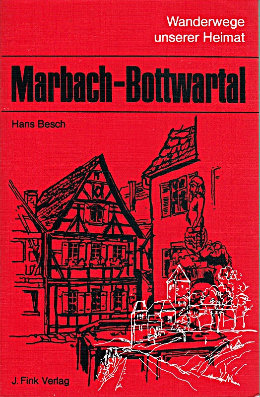 Wanderwege unserer Heimat. Marbach-Bottwartal