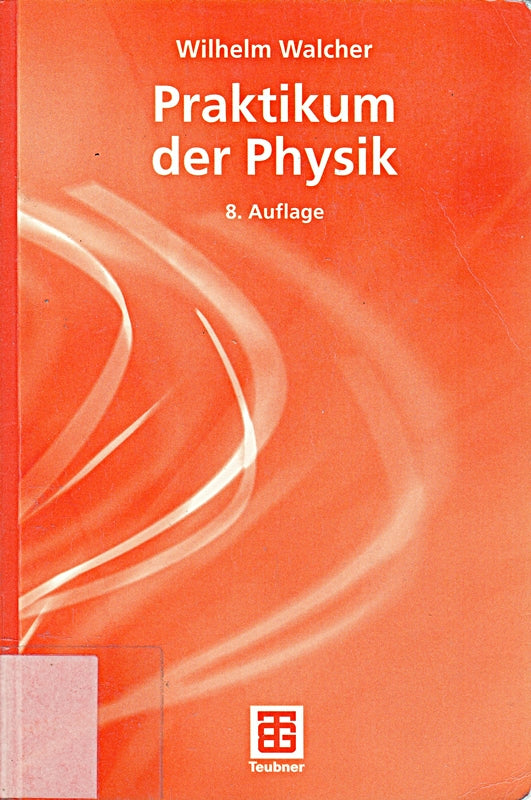 Praktikum der Physik (Teubner Studienbücher Physik)