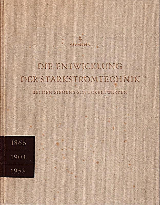Die Entwicklung der Starkstromtechnik bei den Siemens-Schuckertwerken