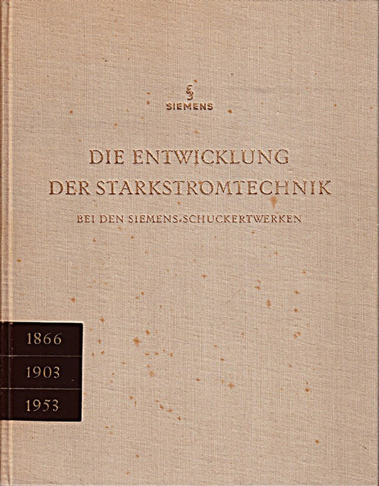 Die Entwicklung der Starkstromtechnik bei den Siemens-Schuckertwerken