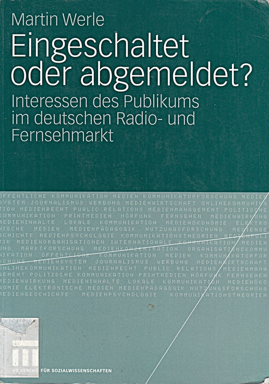 Eingeschaltet oder abgemeldet?: Interessen des Publikums im deutschen Radio- und Fernsehmarkt
