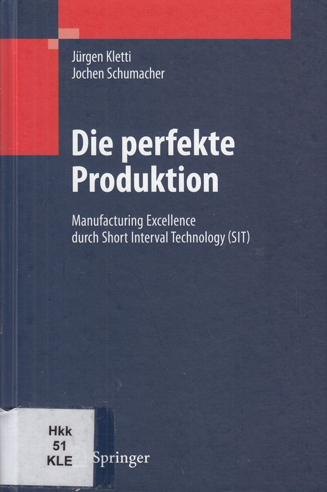 Die perfekte Produktion: Manufacturing Excellence durch Short Interval Technology (SIT)