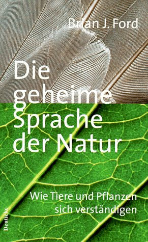 Die geheime Sprache der Natur: Wie Tiere und Pflanzen sich verständigen