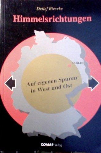 Himmelsrichtungen. Auf eigenen Spuren in West und Ost