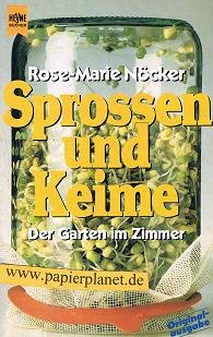 Sprossen und Keime : der Garten im Zimmer. 3453403096