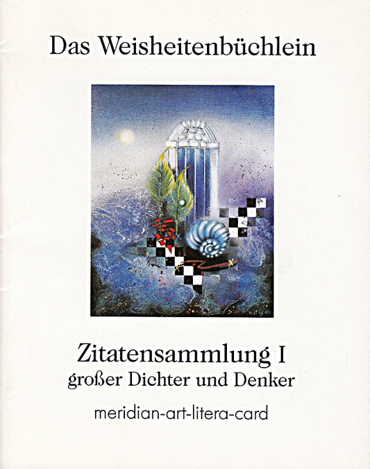Das Weisheitenbüchlein: Zitatensammlung I großer Dichter und Denker
