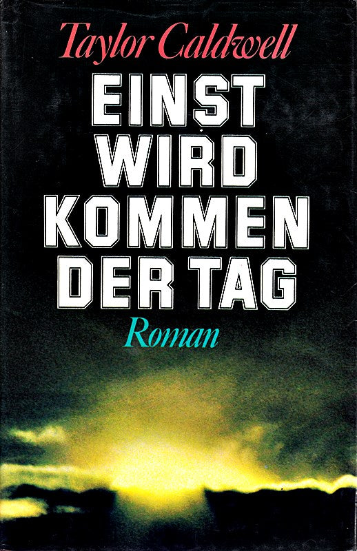 Einst wird kommen der Tag : Roman.