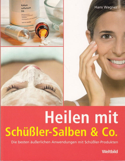 Heilen mit Schüßler-Salben & Co. - Die besten äußerlichen Anwendungen mit Schüßler-Produkten
