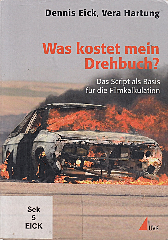 Was kostet mein Drehbuch?: Das Script als Basis für die Filmkalkulation (Praxis Film)