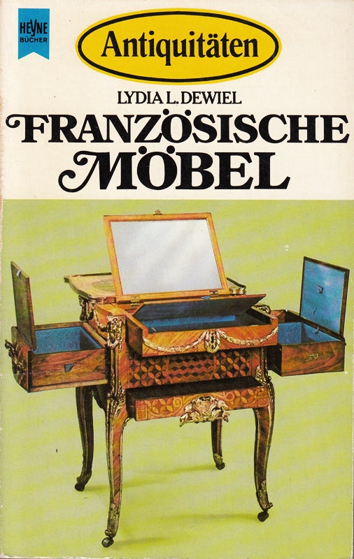 Antiquitäten. Französische Möbel. Von der Renaissance bis zum Jugendstil.