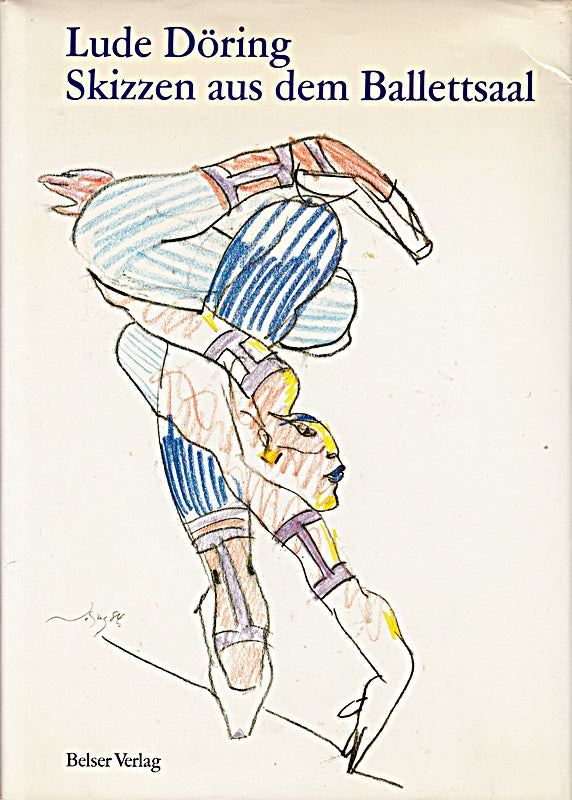 Skizzen aus dem Ballettsaal. Herausgegeben von Hans Peter Doll. Mit einem Essays von Richard Cragun.