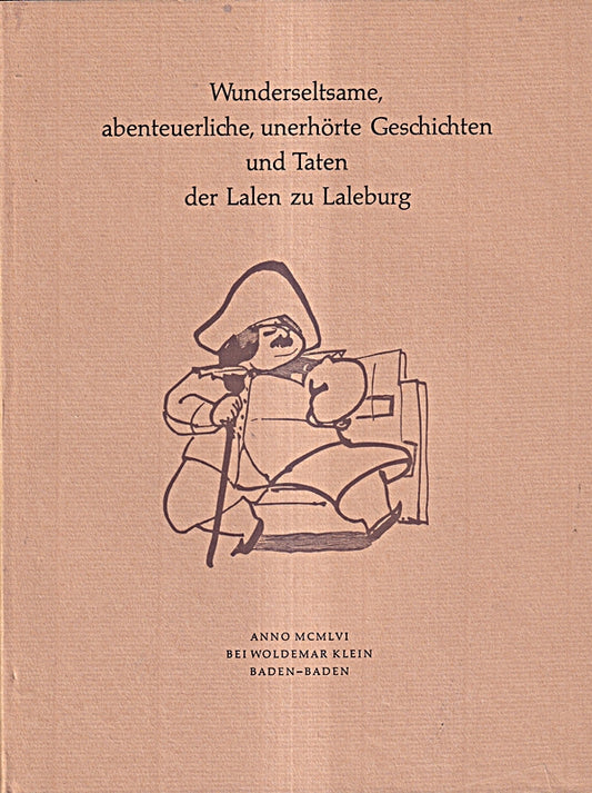 Wunderseltsame  abenteuerliche  unerhörte Geschichten und Taten der Lalen zu Lalenburg.
