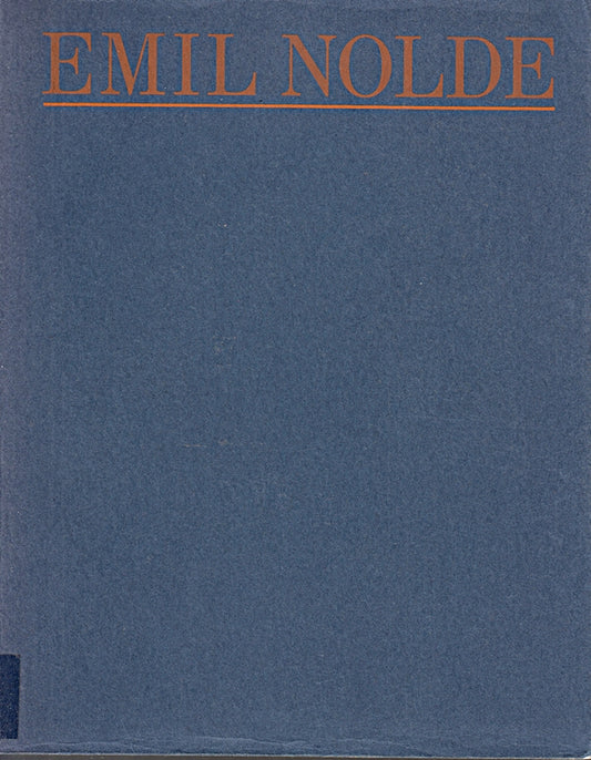 Emil Nolde. 16. Dezember 1987 bis 7. Februar 1988. Austellung des Württembergischer Kunstverein Stuttgart und der Stiftung Seebüll Ada und Emil Nolde.