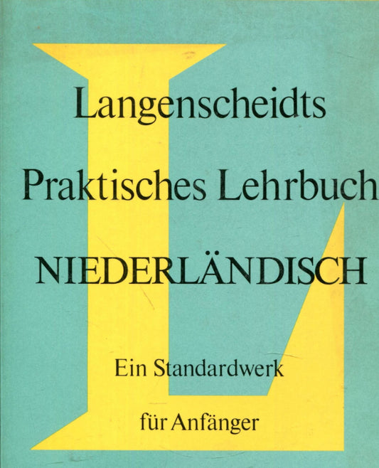 Langenscheidts Praktisches Lehrbuch NIEDERLÃ?NDISCH - Ein Standardwerk für Anfänger
