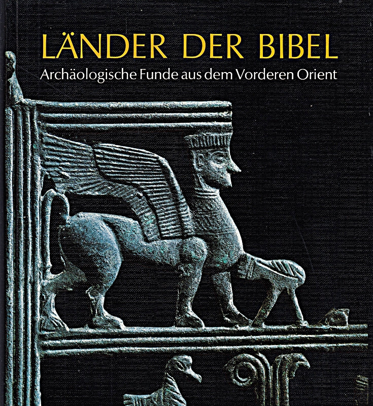 Länder der Bibel - Archäologische Funde aus dem Vorderen Orient
