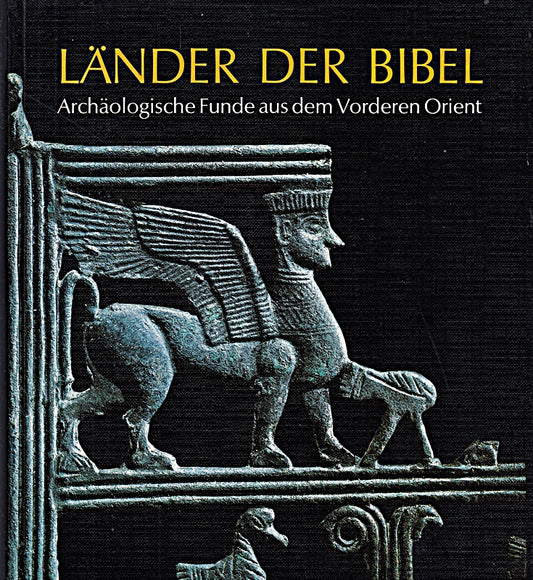 Länder der Bibel - Archäologische Funde aus dem Vorderen Orient