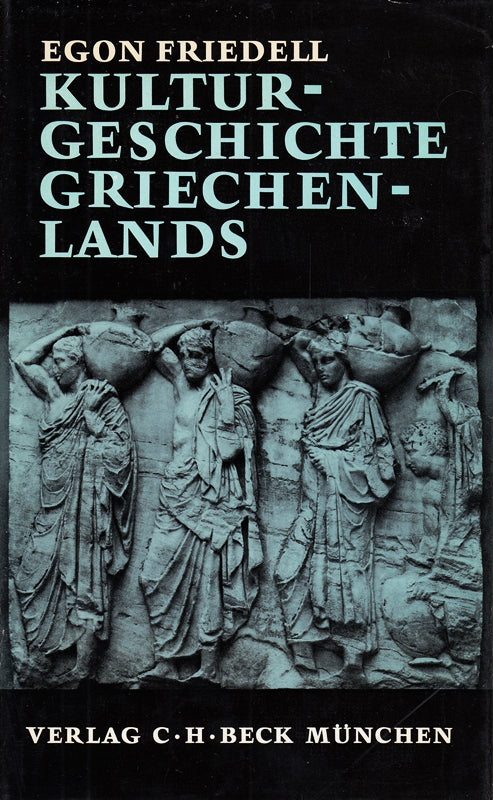 Kulturgeschichte Griechenlands : Leben u. Legende d. vorchristl. Seele.