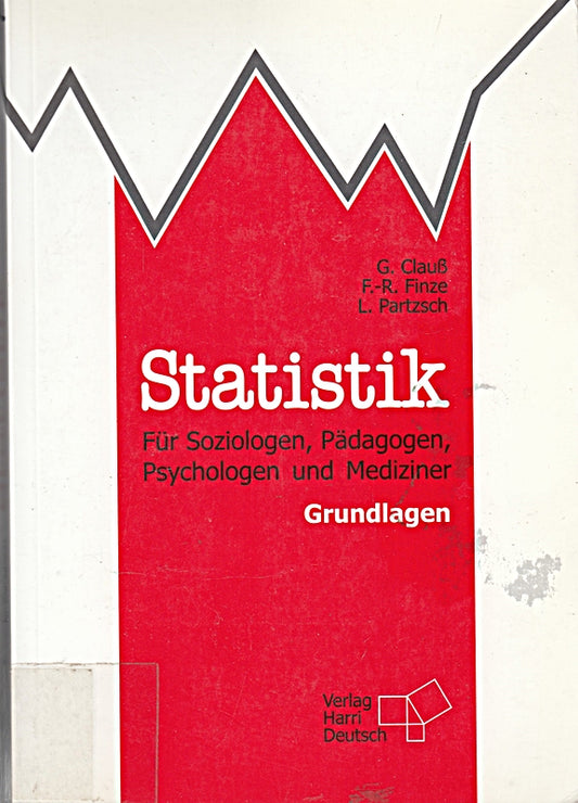 Statistik für Soziologen  Pädagogen  Psychologen und Mediziner: Grundlagen