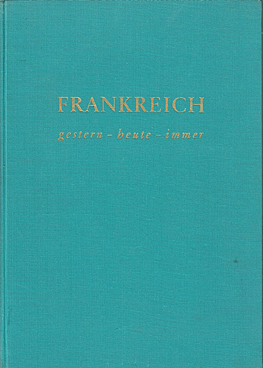 Frankreich gestern - heute - immer