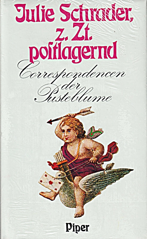 Julie Schrader: z. Zt. postlagernd - Correspondencen der Pusteblume [hardcover]