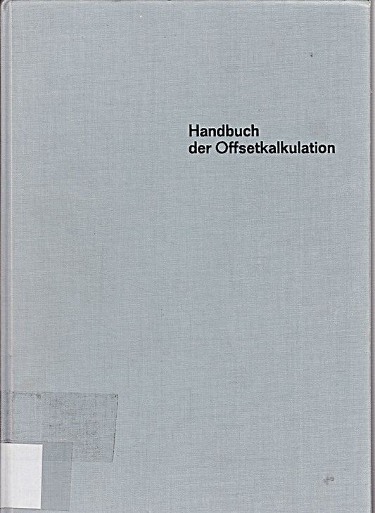 Handbuch der Offsetkalkulation mit einer Mustermappe Berechnungsvorlagen
