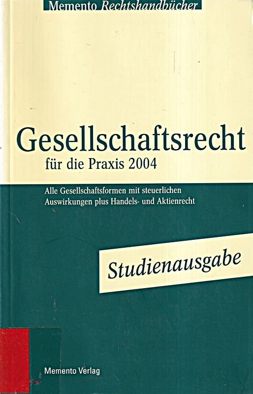 Gesellschaftsrecht für die Praxis. Studienausgabe.