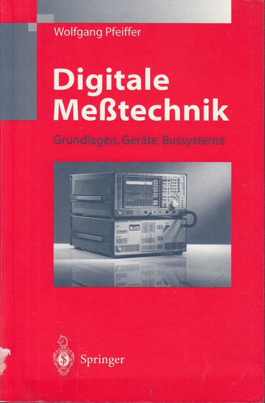 Digitale Meßtechnik: Grundlagen  Geräte  Bussysteme