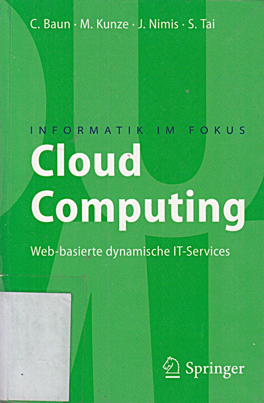 Cloud Computing: Web-basierte dynamische IT-Services (Informatik im Fokus)