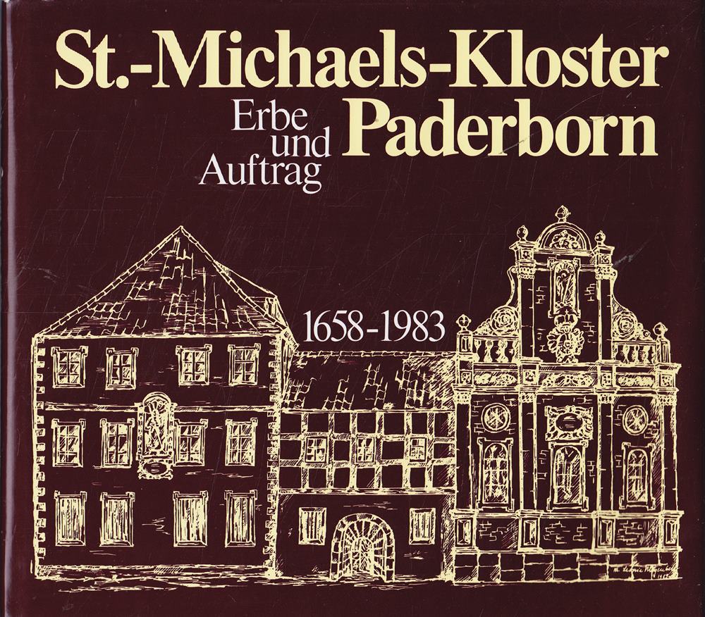 St.-Michaels-Kloster Paderborn. 1658-1983. Erbe und Auftrag.