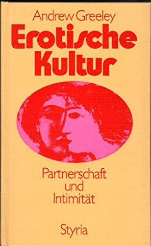 Erotische Kultur. Wert und Würde der Sexualität
