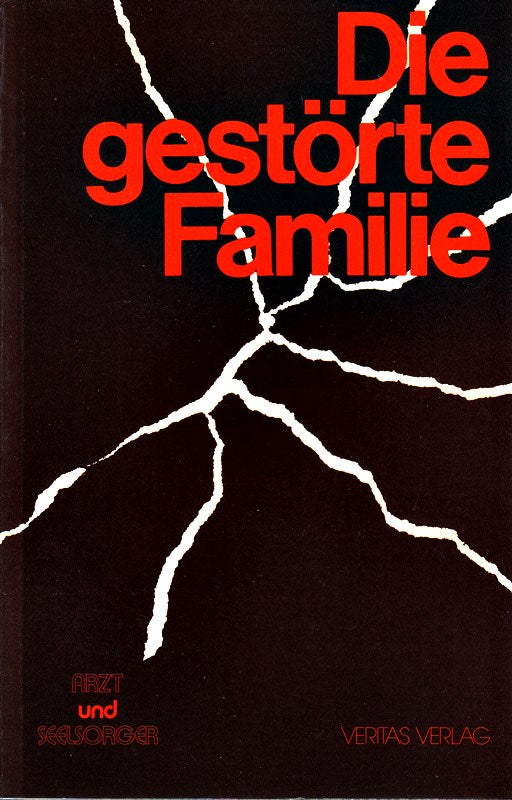 Die gestörte Familie: Analysen und Hilfen