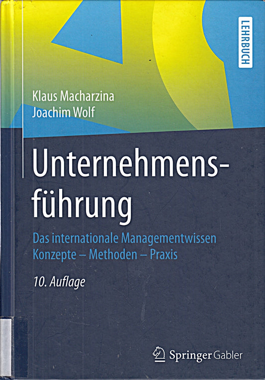 Unternehmensführung: Das internationale Managementwissen Konzepte - Methoden - Praxis