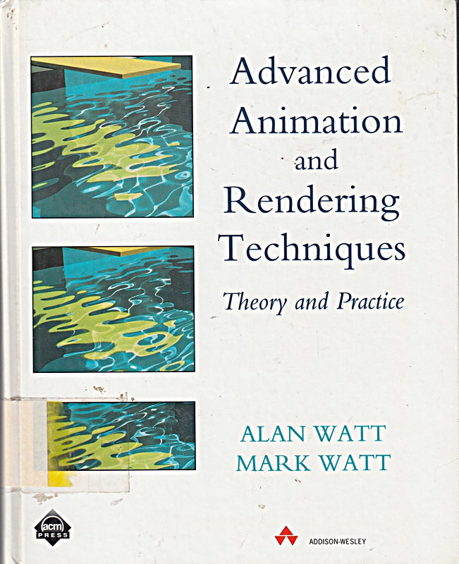 Advanced Animation and Rendering Techniques: Theory and Practice (ACM Press)