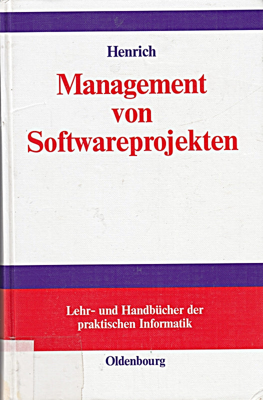 Management von Softwareprojekten (Lehr- und Handbücher der praktischen Informatik)