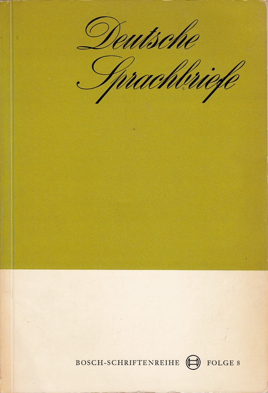 Deutsche Sprachbriefe. Bosch-Schriftenreihe Folge 8.