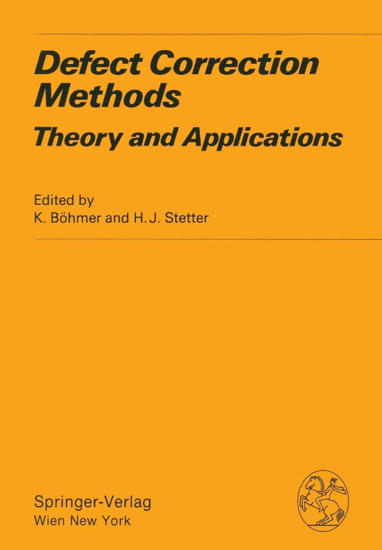 Defect Correction Methods: Theory And Applications (Computing Supplementa  5  Band 5)