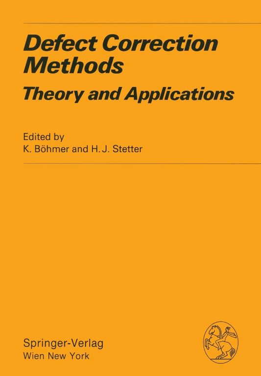 Defect Correction Methods: Theory And Applications (Computing Supplementa  5  Band 5)